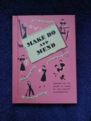 Make Do And Mend By Ministry Of Information (Hardcover 2013) • £8.95