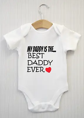 My Daddy Is The Best Ever Baby Grow Bodysuit Vest Babygrow Baby Shower Gift Dad • £4.98