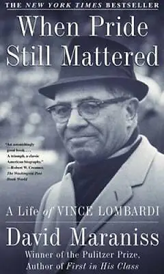 When Pride Still Mattered : A Life Of Vince Lombardi - Paperback - GOOD • $3.78