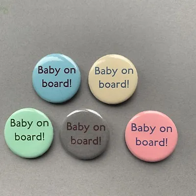 5 X BABY ON BOARD 32mm PIN BADGES  • £3.99