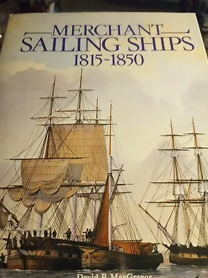 Merchant Sailing Ships 1815-1850 By David R. MacGregor (1984 Hardcover) • $28