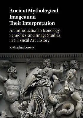 Ancient Mythological Images And Their Interpretation: An Introduction To ... • £24.43