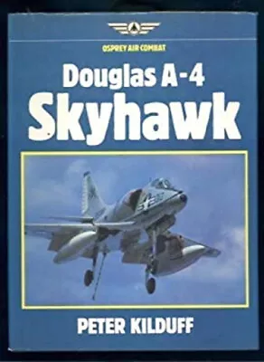 Douglas A-4 Skyhawk Hardcover Peter Kilduff • $9.52