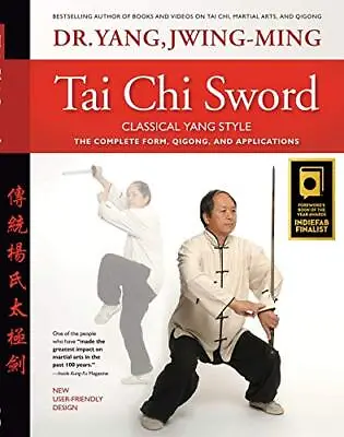 Tai Chi Sword Classical Yang Style: The Complete Form Qigong And Applications By • £19.49