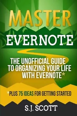 Master Evernote: The Unofficial Guide To Organizing Your Life Wi • $10.77