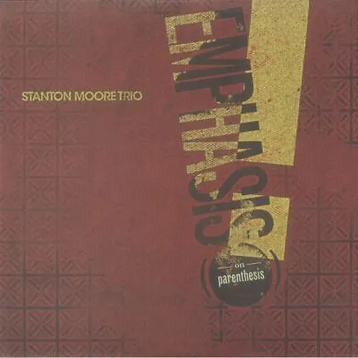 STANTON MOORE TRIO - Emphasis! (On Parenthesis) - Vinyl (LP) • $47.93