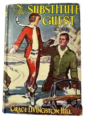 The Substitute Guest Grace Livingston Hill Hardback Book Dust Jacket 1936 VTG • $29.99