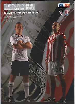 F.A.CUP  SEMI-FINAL PROGRAMME - Bolton Wanderers V Stoke City  - 17 April 2011 • £1.99