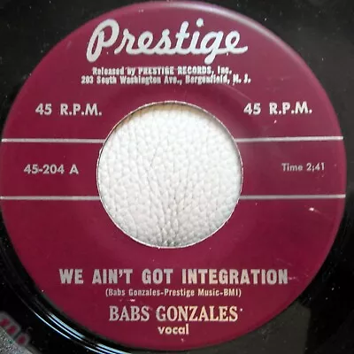 BABS GONZALES 45 We Ain't Got Integration / Lonely One PRESTIGE Jazz VG++  G152 • $20