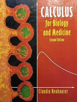 $40 • Buy Calculus For Biology And Medicine 2nd Edition Claudia Neuhauser