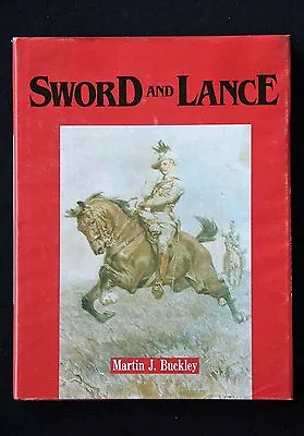 Martin Buckley - Sword And Lance HC/DJ Northern Rivers Nsw Light Horse 1885-1903 • £50.12