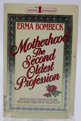 Motherhood The Second Oldest Profession - Paperback By Bombeck Erma - GOOD • $4.99