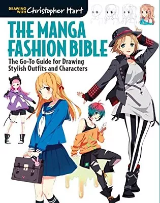The Manga Fashion Bible: The Go-To Guide For Drawing Styl... By Christopher Hart • £5.99