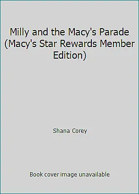 Milly And The Macy's Parade (Macy's Star Rewards Member Edition) By Shana Corey • $4.09