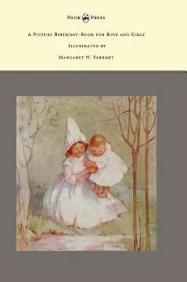 A Picture Birthday-Book For Boys And Girls - Illustrated By Margaret W. Tarrant • $42.01