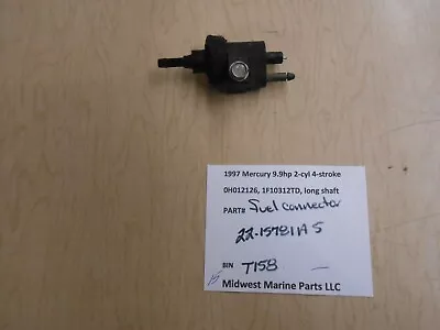 22-15781A 5 Mercury 1997 9.9hp 4S 0H012126 Outboard Fuel Connector T158 • $14.99