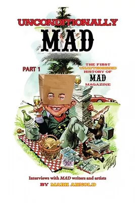 Mad Magazine Unconditionally Mad The Unauthorized History Mad Magazine 14BM323 • £32.13