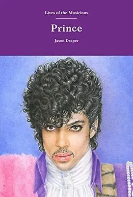 Prince (Lives Of The Musicians) By Draper Jason New Book • £9.58