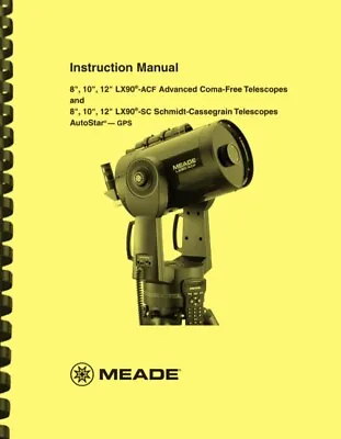 Meade LX90 ACF SC Telescope OWNER'S INSTRUCTION MANUAL  • $16.95