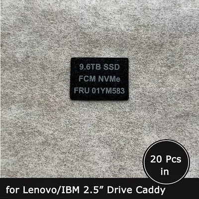 20pcs Of FRU 01YM583 9.6TB SSD Caddy Label Sticker For Lenovo/IBM Tray • $15.90