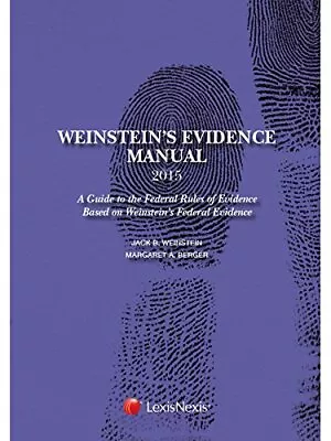 WEINSTEIN'S EVIDENCE MANUAL STUDENT EDITION By Jack B. Weinstein & Margaret A. • $108.75