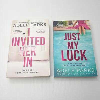 2x Adele Parks Book Bundle Lot Just My Luck Invited Her In Large Paperback Book  • $24.90