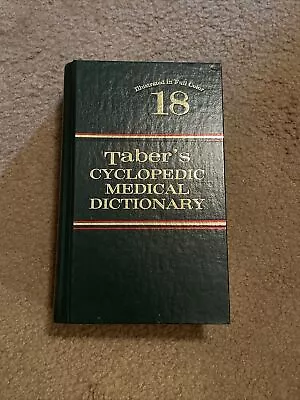 Taber's Cyclopedic Medical Dictionary Edition 18. Copyright 1997. Hardcover. • $10