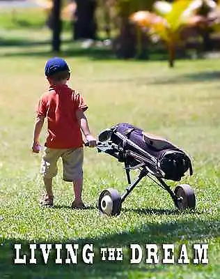 Golfing Motivational Poster Art Print Kids Golf Clubs Living The Dream Decor • $9.95