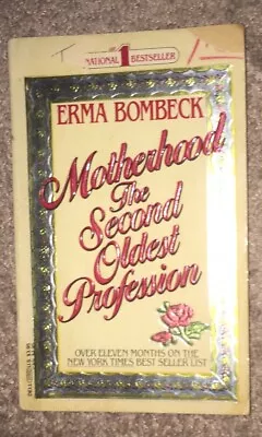 Motherhood : The Second Oldest Profession By Erma Bombeck (1987 Mass Market) • $0.99