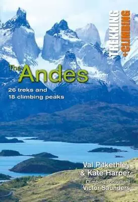 The Andes: Trekking  Climbing - Paperback By Pitkethly Val - VERY GOOD • $6.58