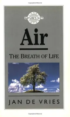 Air: The Breath Of Life (DK Healthcare)-Jan De Vries • £3.27
