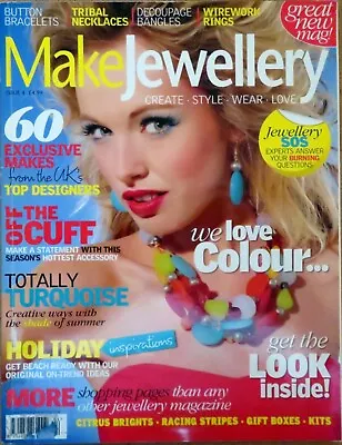 MAKE JEWELLERY Magazine: Create Style Wear Love Issue 4 August 2009 • $17.95