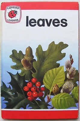 Vintage Ladybird Book – Leaves – Ladybird Leaders 737 – Very Good +FREE COVER+ • £4.99
