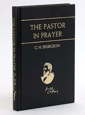C H Spurgeon / PASTOR IN PRAYER Being Choice Selection Of C H Spurgeonâ€™s • $54