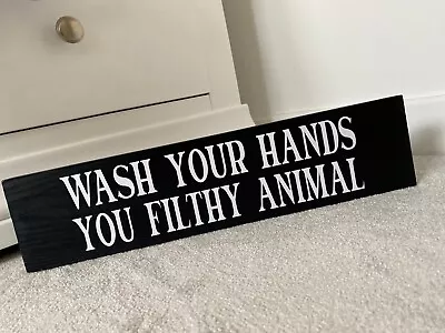 Wash Your Hands You Filthy Animal Sign Bathroom Wooden Sign Home Decor • £15