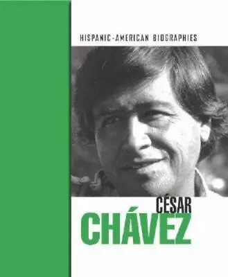 Hispanic-American Biographies Ser.: César Chávez By Mary Olmstead (2004 Hardcov • $5