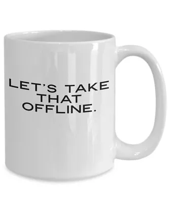 Let's Take That Offline Mug Funny Work Boss Gift Father's Day Gift • £16.40