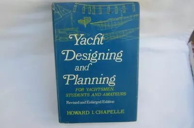 Yacht Designing And Planning For Yachtsmen By Howard I. Chapelle (1971) • $24.95