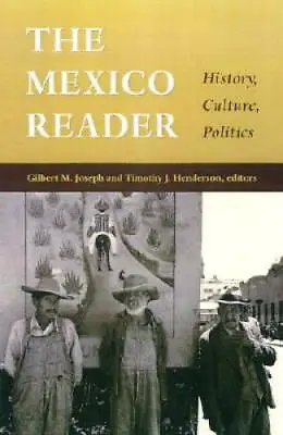 The Mexico Reader: History Culture Politics (The Latin America Readers) - GOOD • $7.74
