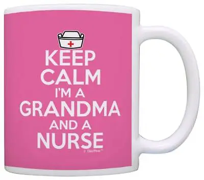 Nurse Gifts Keep Calm I'm A Grandma And Nurse Mothers Day Coffee Mug Tea Cup • £16.37