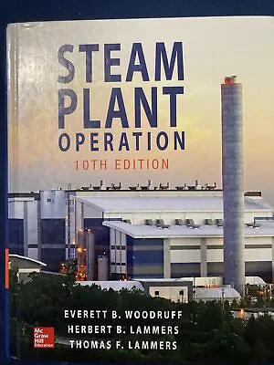 Steam Plant Operation 10th Edition By Everett Woodruff Herbert & Thomas Lammers • $89