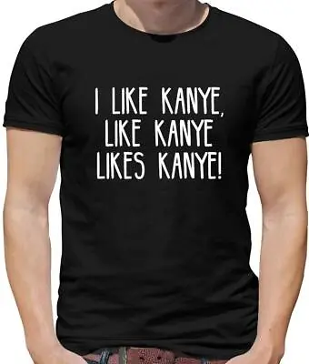 Kanye Likes Kanye Mens T-Shirt - Rapper - Singer - Music - Funny • £13.95