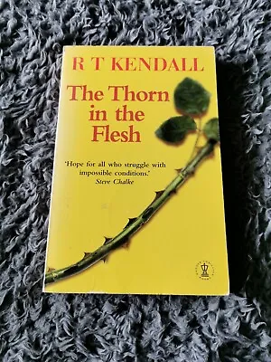 The Thorn In The Flesh By R.T. Kendall (Paperback 1999) • £3.22