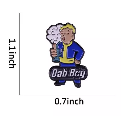 FALLOUT Dab Boy Metal Enamel Pin Badge Smoke Weed Hilarious Heady Dab 420 710 • $5.99