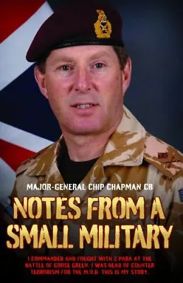 Notes From A Small Military By Major-General Chip Chapman Book The Cheap Fast • £5.74