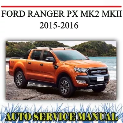 Ford Ranger Px Mk2 Mkii 2015-2016 Workshop Service Repair Owner & Wiring Manual • $16.99