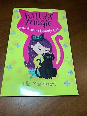 Kitty's Magic: Shadow The Lonely Cat By Ella Moonheart (English) Paperback Book  • $8.07