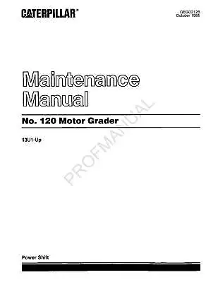 Caterpillar 120 Motor Grader Operators Maintenance Manual 13U1-Up • $65