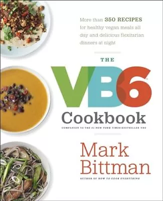 The VB6 Cookbook: More Than 350 Recipes For Healthy Vegan Meals All Day And ... • $6.94