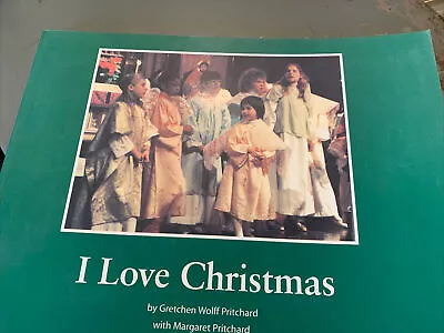 I Love Christmas By Gretchen Wolff Pritchard First Printing 1999 • $75